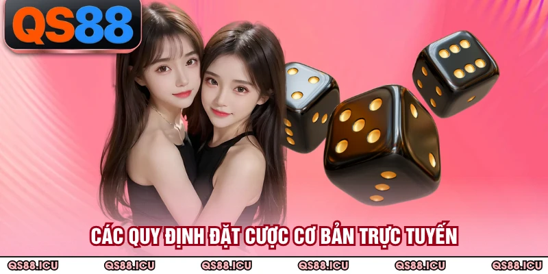 Các quy định đặt cược cơ bản trực tuyến