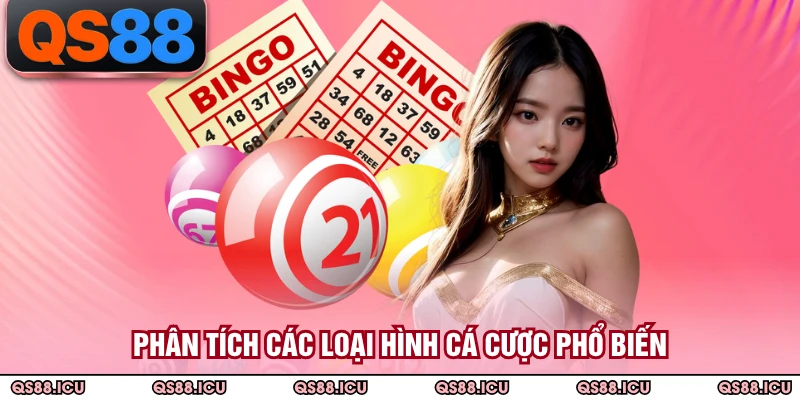 Phân tích các loại hình cá cược phổ biến