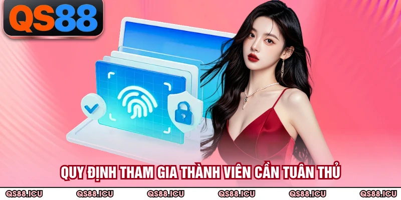 Quy định tham gia thành viên cần tuân thủ